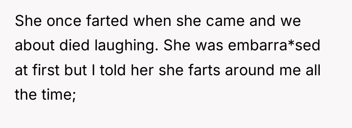 She once farted when she came and we about died...