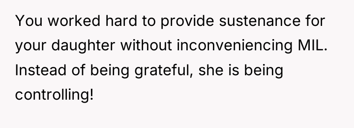 You worked hard to provide sustenance for your daughter without...