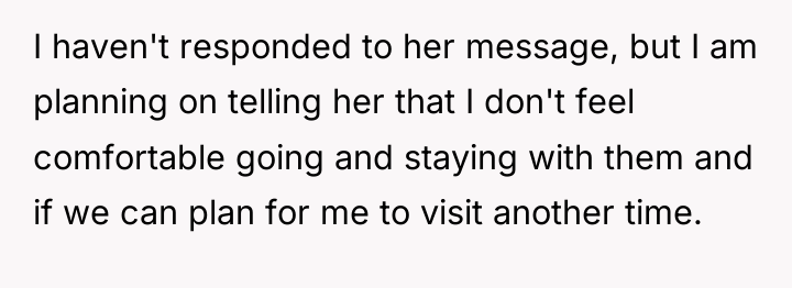 I haven't responded to her message, but I am planning...