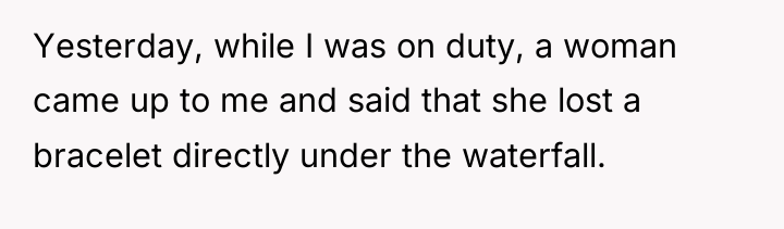 Yesterday, while I was on duty, a woman came up...