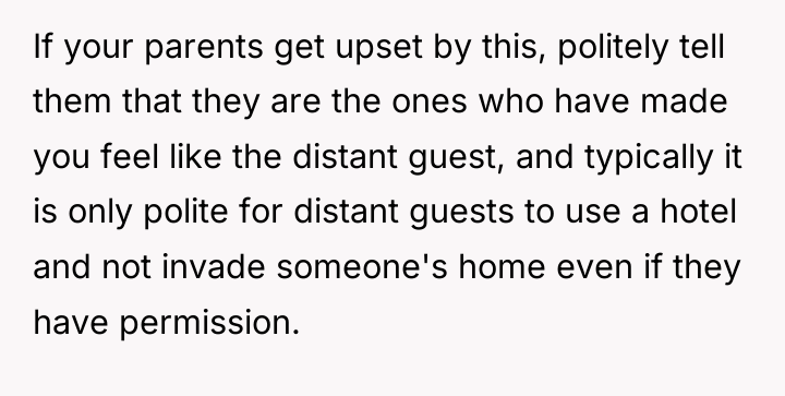If your parents get upset by this, politely tell them...