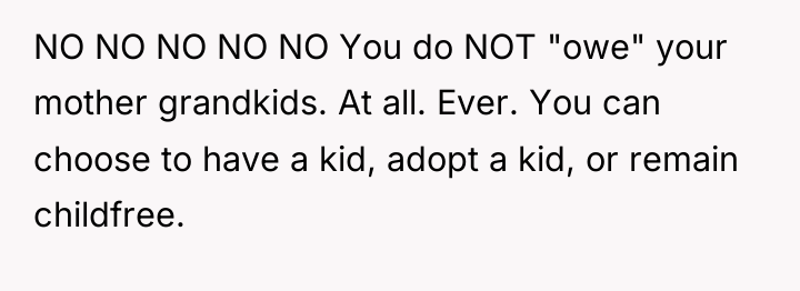NO NO NO NO NO You do NOT "owe" your...