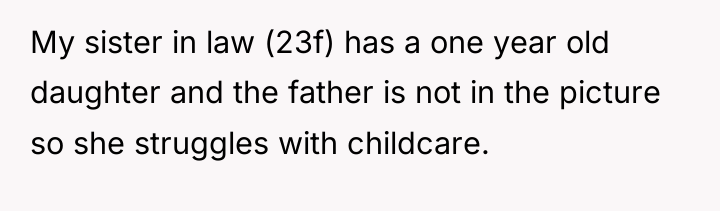 My sister in law (23f) has a one year old...