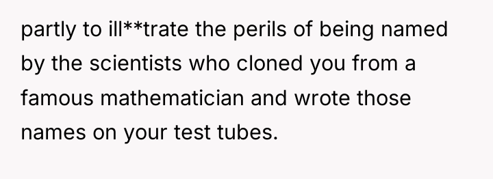 partly to ill**trate the perils of being named by the...