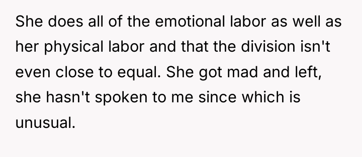She does all of the emotional labor as well as...