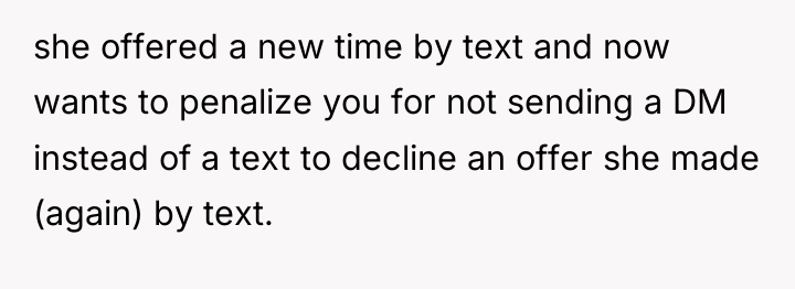 she offered a new time by text and now wants...