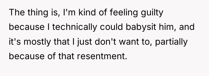 The thing is, I'm kind of feeling guilty because I...