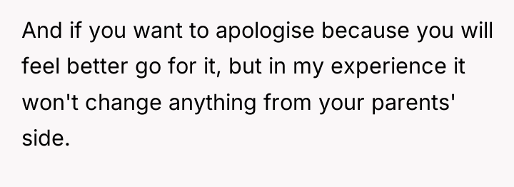 And if you want to apologise because you will feel...