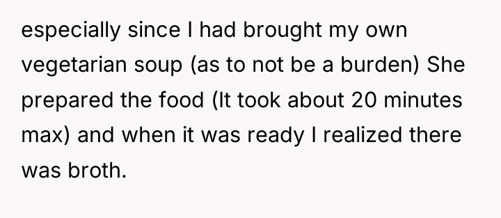 especially since I had brought my own vegetarian soup (as...