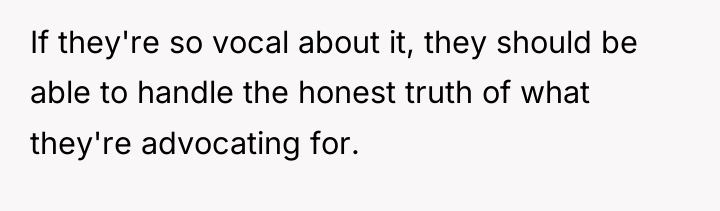 If they're so vocal about it, they should be able...