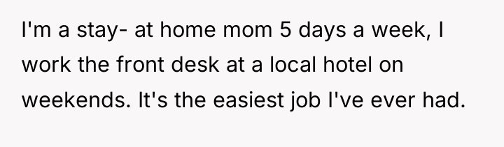 I'm a stay- at home mom 5 days a week,...
