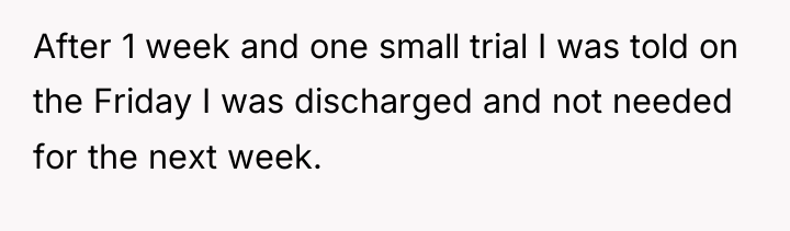 After 1 week and one small trial I was told...