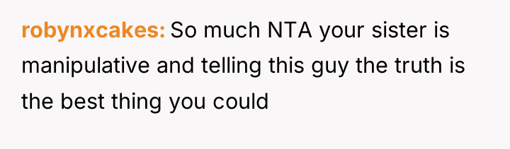 robynxcakes So much NTA your sister is manipulative and telling...