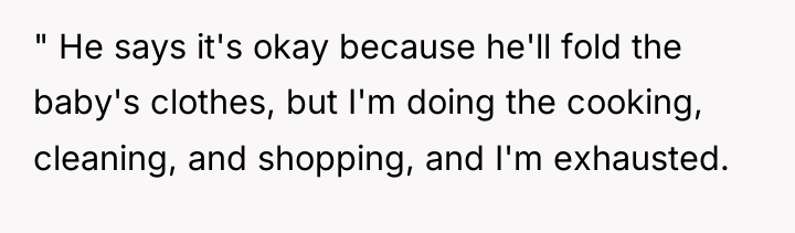 " He says it's okay because he'll fold the baby's...