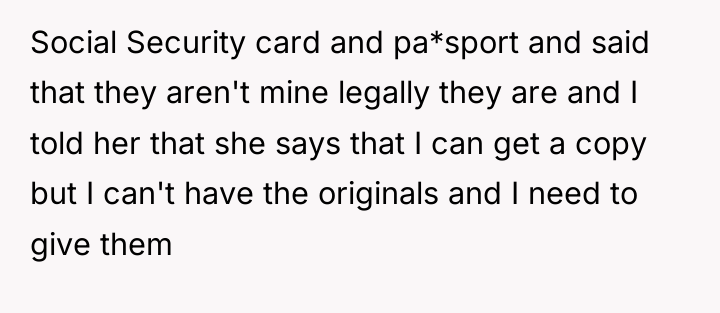 Social Security card and pa*sport and said that they aren't...