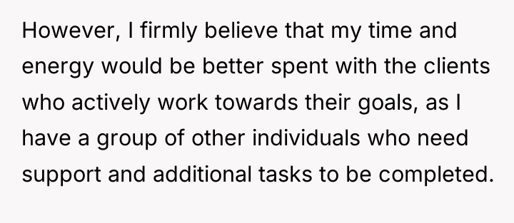 However, I firmly believe that my time and energy would...