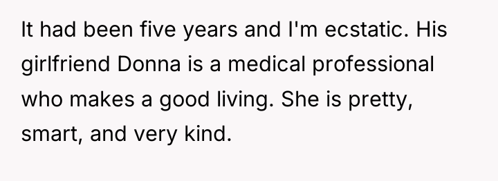 It had been five years and I'm ecstatic. His girlfriend...
