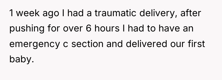 1 week ago I had a traumatic delivery, after pushing...