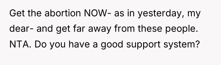 Get the abortion NOW- as in yesterday, my dear- and...