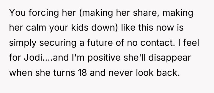 You forcing her (making her share, making her calm your...