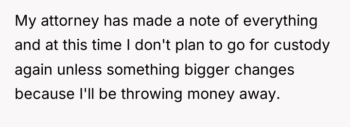 My attorney has made a note of everything and at...