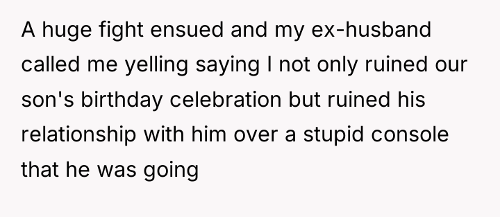 A huge fight ensued and my ex-husband called me yelling...