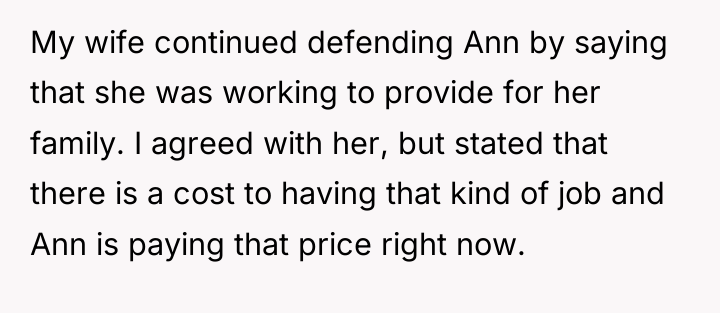 My wife continued defending Ann by saying that she was...