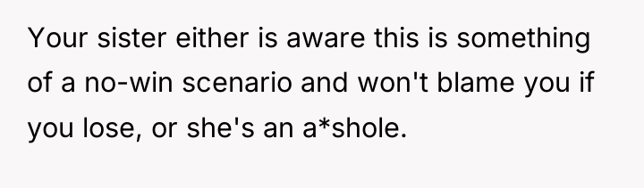 Your sister either is aware this is something of a...