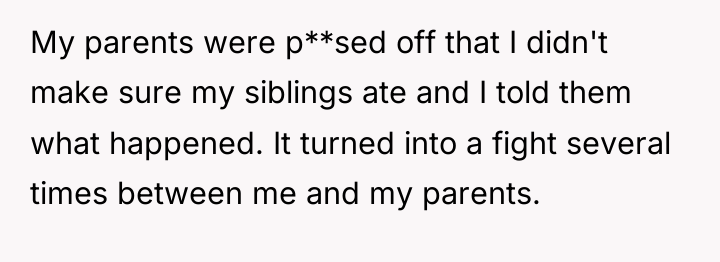My parents were p**sed off that I didn't make sure...