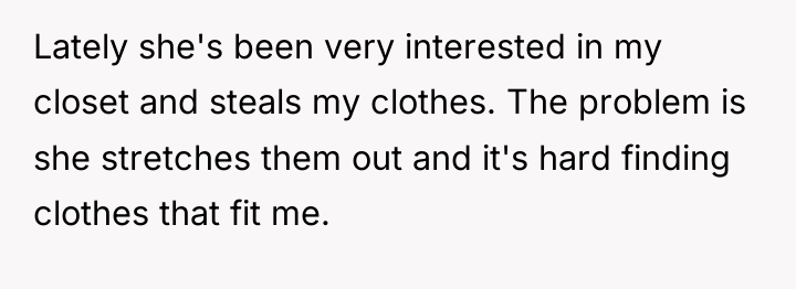 Lately she's been very interested in my closet and steals...
