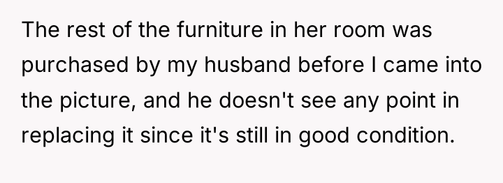 The rest of the furniture in her room was purchased...
