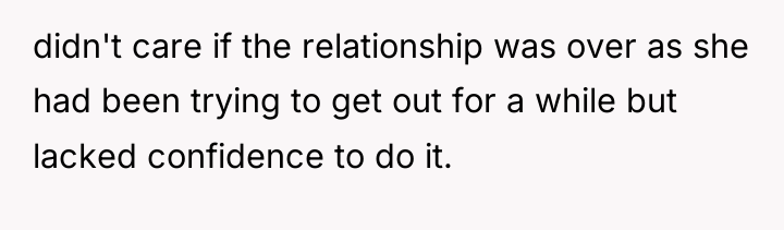 didn't care if the relationship was over as she had...