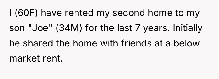 I (60F) have rented my second home to my son...