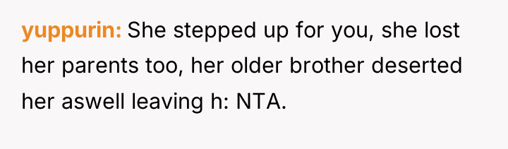yuppurin She stepped up for you, she lost her parents...
