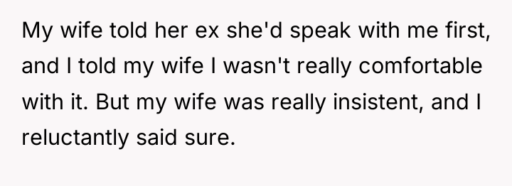 My wife told her ex she'd speak with me first,...