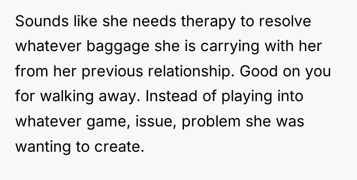 Sounds like she needs therapy to resolve whatever baggage she...