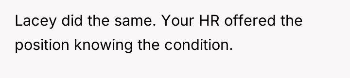 Lacey did the same. Your HR offered the position knowing...