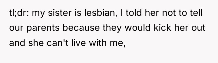 tl;dr: my sister is lesbian, I told her not to...