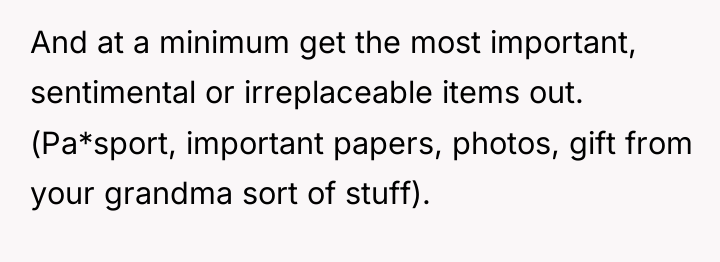 And at a minimum get the most important, sentimental or...