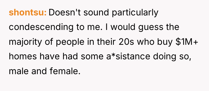 shontsu Doesn't sound particularly condescending to me. I would guess...
