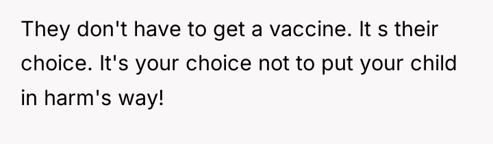 They don't have to get a vaccine. It s their...