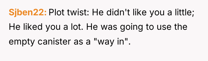 Sjben22 Plot twist: He didn't like you a little; He...