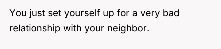 You just set yourself up for a very bad relationship...