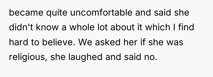 became quite uncomfortable and said she didn't know a whole...