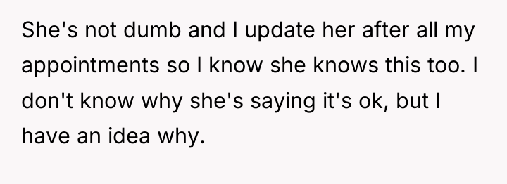 She's not dumb and I update her after all my...