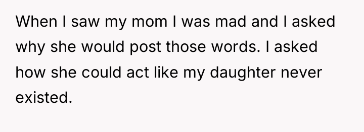 When I saw my mom I was mad and I...