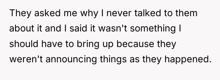 They asked me why I never talked to them about...