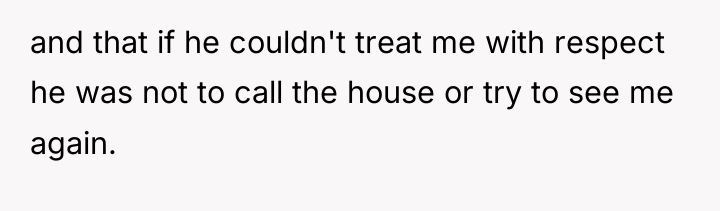 and that if he couldn't treat me with respect he...