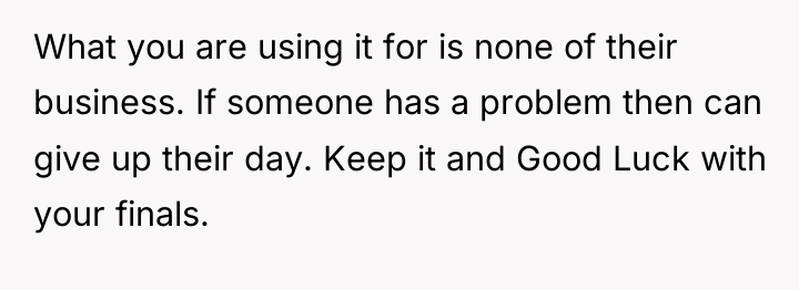 What you are using it for is none of their...