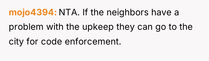 mojo4394 NTA. If the neighbors have a problem with the...